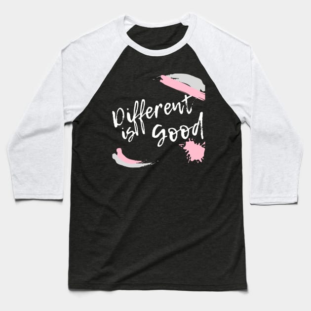 Different is Good Baseball T-Shirt by Click Coastal